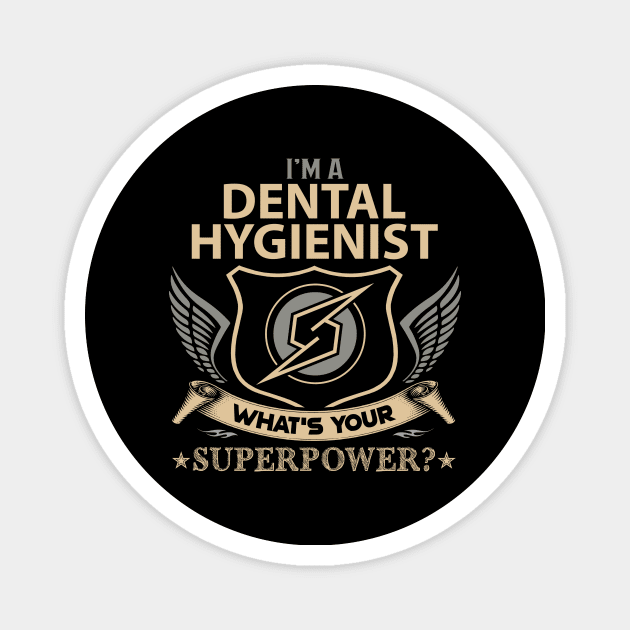 Dental Hygienist T Shirt - Superpower Gift Item Tee Magnet by Cosimiaart